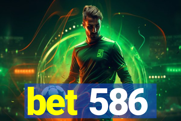 bet 586